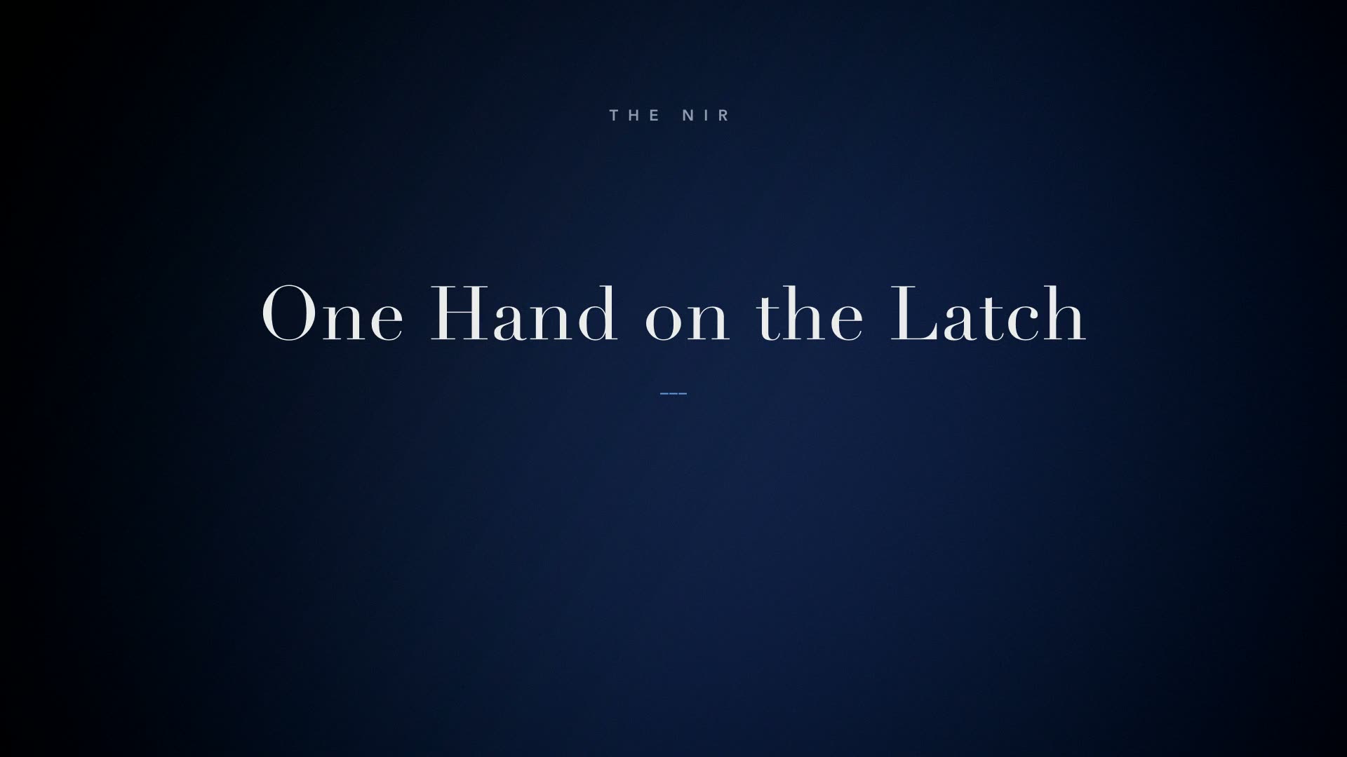 One Hand on the Latch