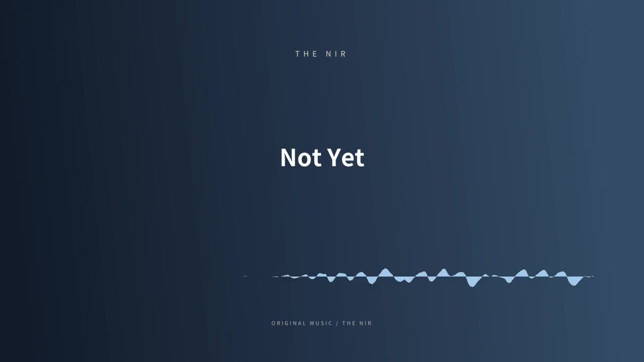 Not Yet